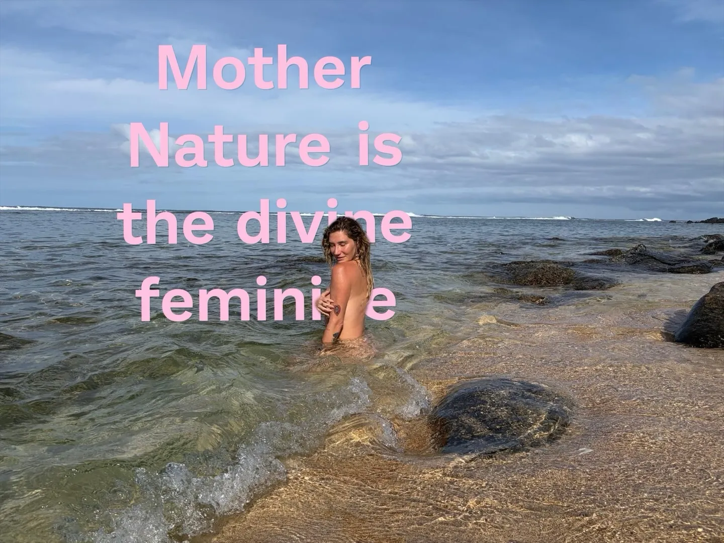 Kesha swimming naked in the ocean with the text "Mother Nature is the divine feminine" overlaid in pink.