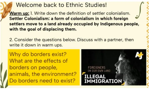 A presentation slide for an Ethnic Studies class defining "settler colonialism" and posing questions about the existence and effects of borders, alongside a video still titled "FOREIGNERS ON OUR OWN LAND ILLEGAL IMMIGRATION."