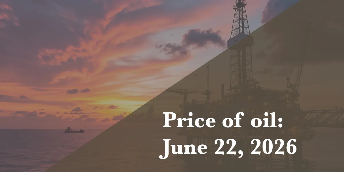 Current price of oil as of June 22, 2026