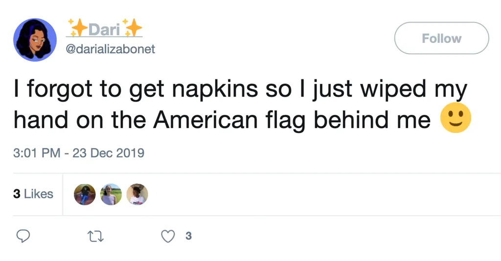 A tweet by @darializabonet reads: "I forgot to get napkins so I just wiped my hand on the American flag behind me 🙂"