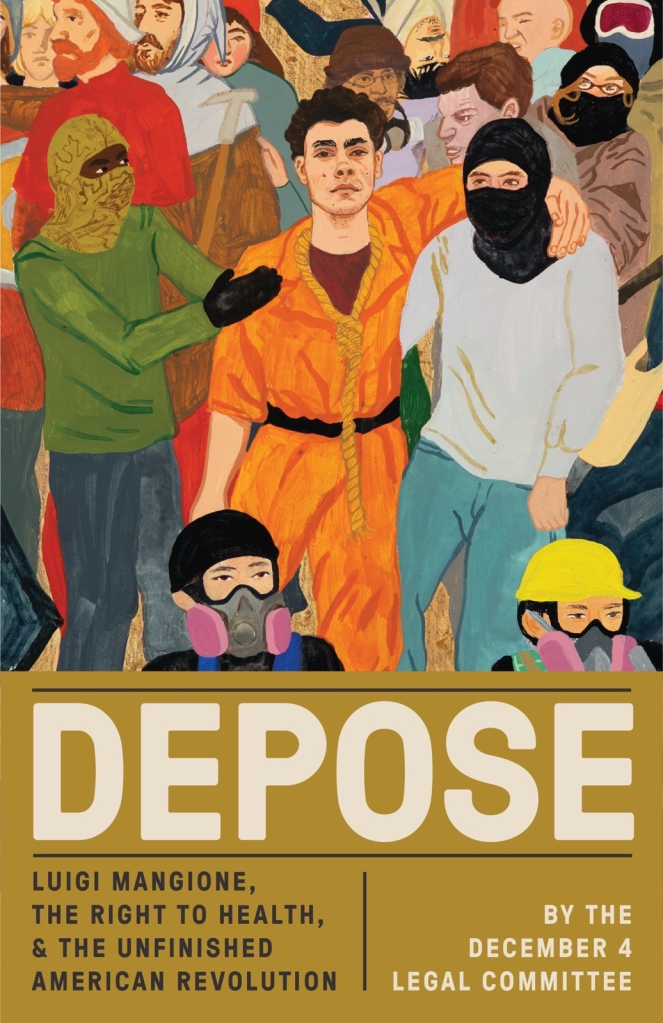 Illustration of the book cover for "Depose: Luigi Mangione, The Right to Health, & The Unfinished American Revolution" featuring a crowd of diverse protestors.
