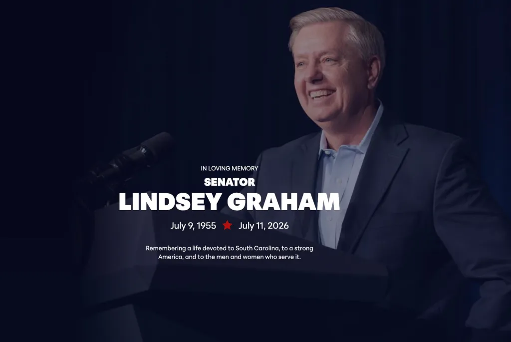 A memorial graphic for Senator Lindsey Graham featuring his smiling portrait, with text "In Loving Memory, Senator Lindsey Graham, July 9, 1955 - July 11, 2026. Remembering a life devoted to South Carolina, to a strong America, and to the men and women who serve it."