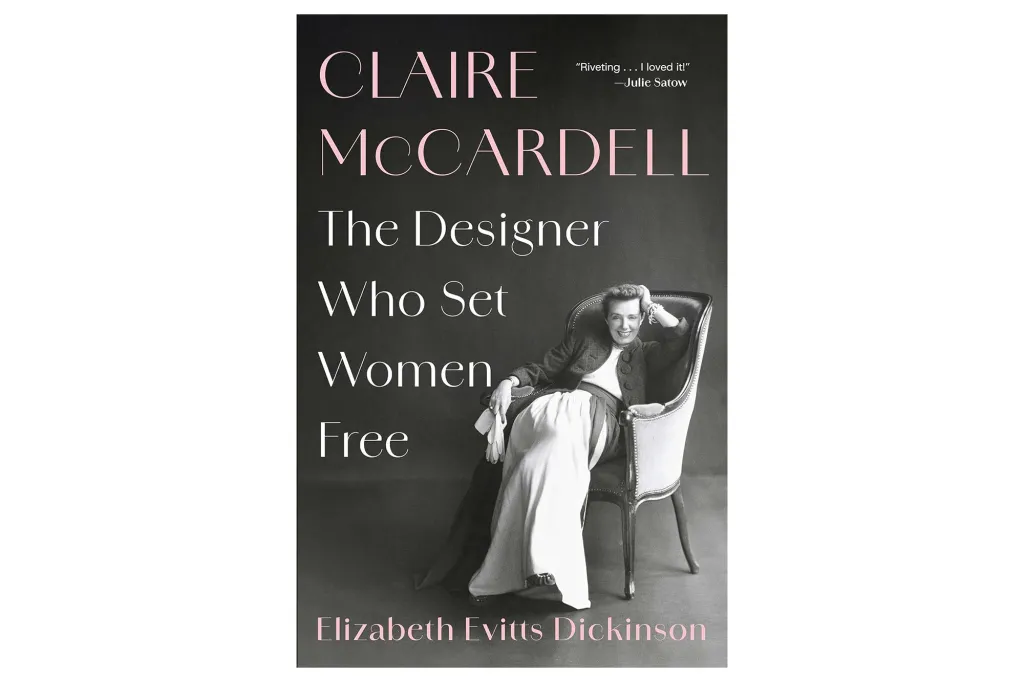 Book cover for "Claire McCardell: The Designer Who Set Women Free" by Elizabeth Evitts Dickinson.