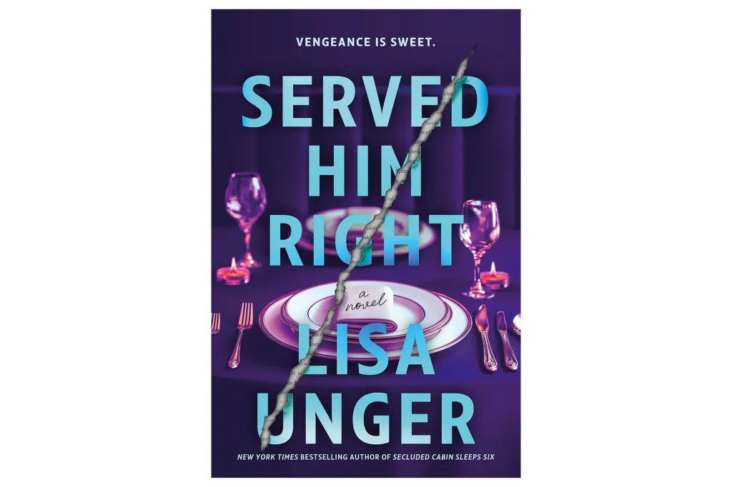 Book cover for "Served Him Right" by Lisa Unger, featuring a formal place setting with a torn page revealing text, suggesting a dark secret or revenge.