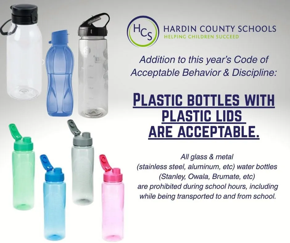Hardin County Schools' rule change stating plastic bottles with plastic lids are acceptable, while all glass and metal water bottles are prohibited.